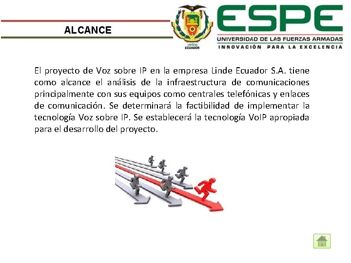 ALCANCE El proyecto de Voz sobre IP en la empresa Linde Ecuador S. A.