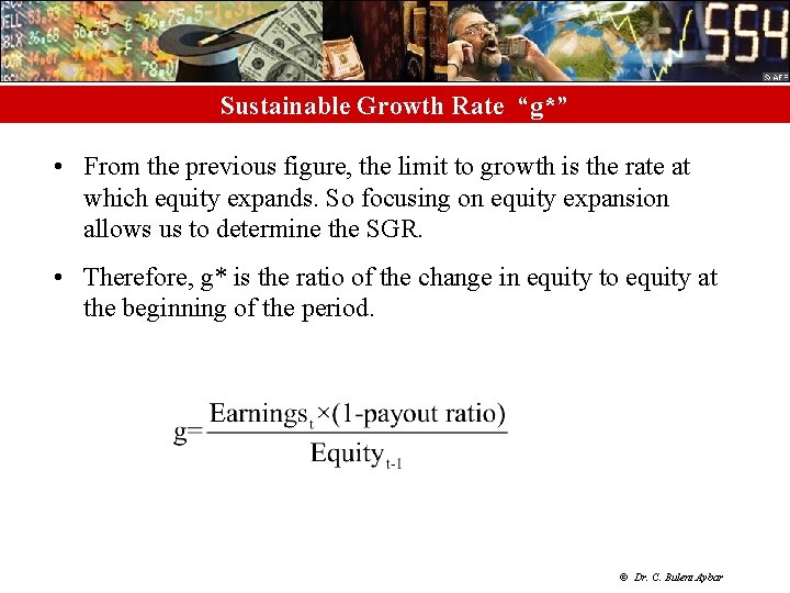 Sustainable Growth Rate “g*” • From the previous figure, the limit to growth is