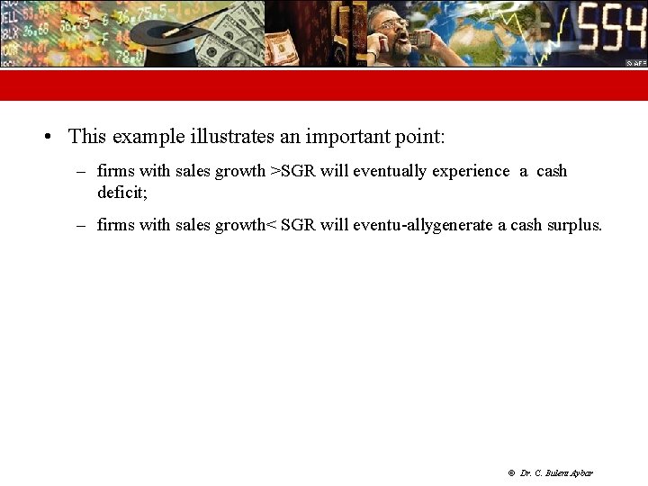  • This example illustrates an important point: – firms with sales growth >SGR