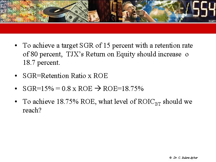  • To achieve a target SGR of 15 percent with a retention rate