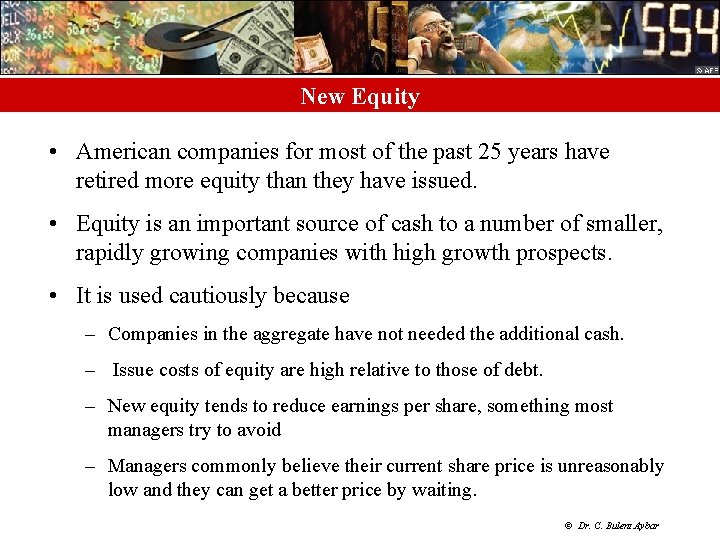 New Equity • American companies for most of the past 25 years have retired