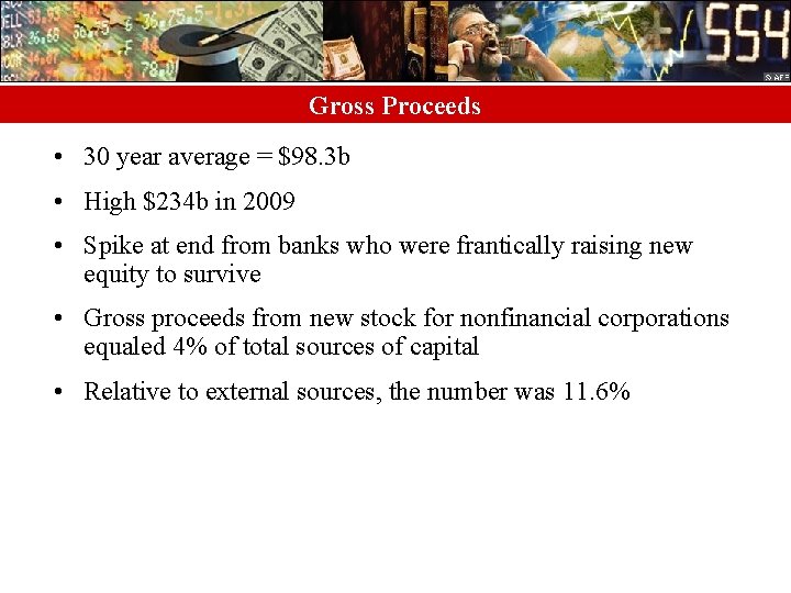 Gross Proceeds • 30 year average = $98. 3 b • High $234 b