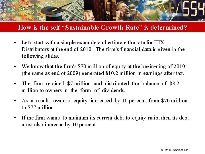 How is the self “Sustainable Growth Rate” is determined? • Let's start with a