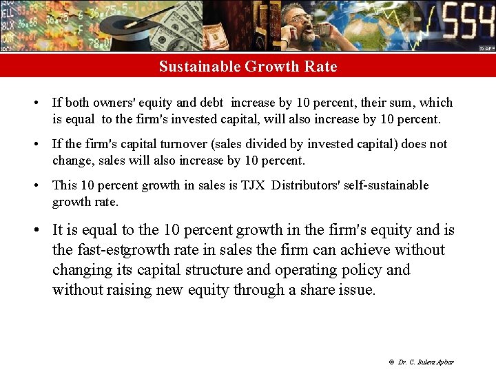 Sustainable Growth Rate • If both owners' equity and debt increase by 10 percent,