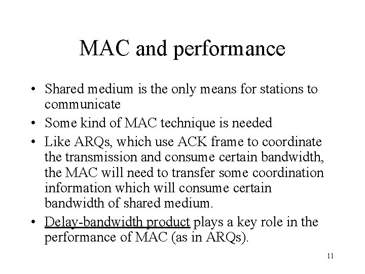 MAC and performance • Shared medium is the only means for stations to communicate