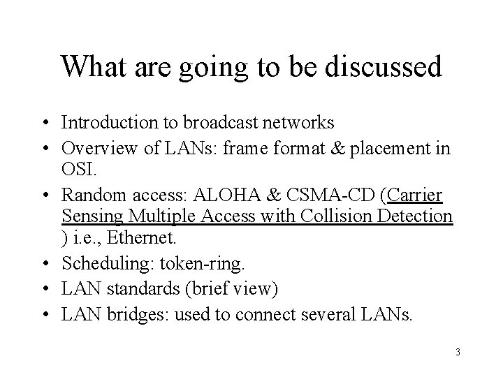 What are going to be discussed • Introduction to broadcast networks • Overview of