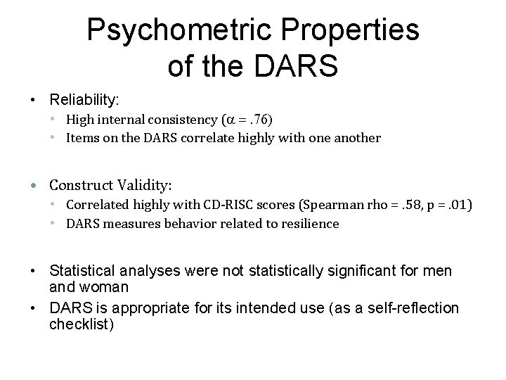Psychometric Properties of the DARS • Reliability: • High internal consistency (a =. 76)