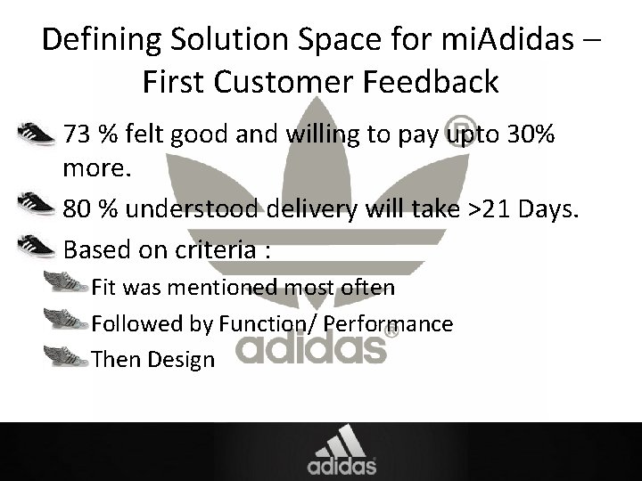 Defining Solution Space for mi. Adidas – First Customer Feedback • 73 % felt