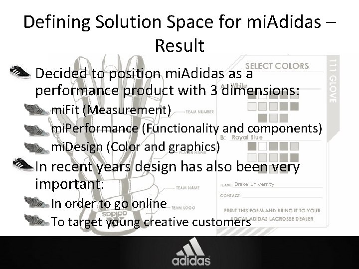 Defining Solution Space for mi. Adidas – Result • Decided to position mi. Adidas
