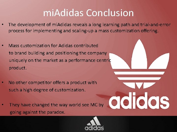 mi. Adidas Conclusion • The development of mi. Adidas reveals a long learning path