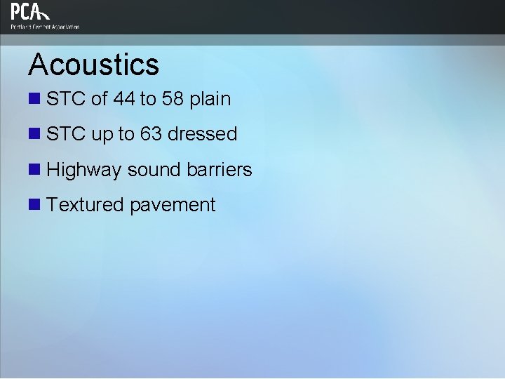 Acoustics n STC of 44 to 58 plain n STC up to 63 dressed