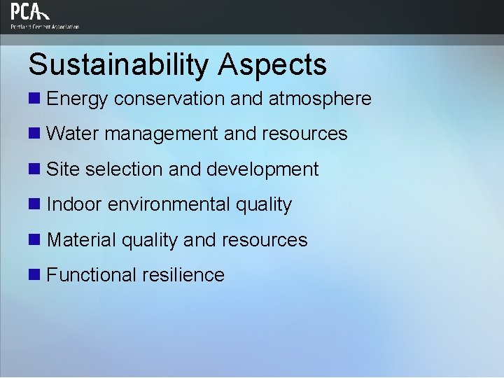 Sustainability Aspects n Energy conservation and atmosphere n Water management and resources n Site