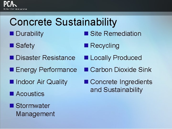 Concrete Sustainability n Durability n Site Remediation n Safety n Recycling n Disaster Resistance