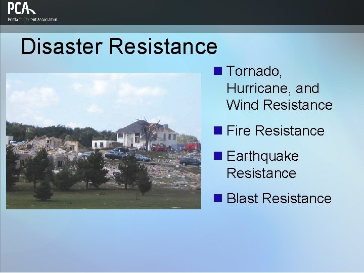 Disaster Resistance n Tornado, Hurricane, and Wind Resistance n Fire Resistance n Earthquake Resistance