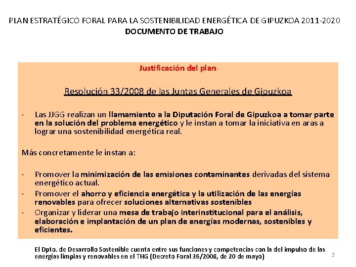 PLAN ESTRATÉGICO FORAL PARA LA SOSTENIBILIDAD ENERGÉTICA DE GIPUZKOA 2011 -2020 DOCUMENTO DE TRABAJO