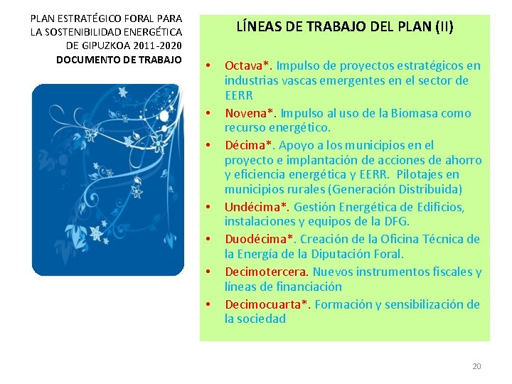 PLAN ESTRATÉGICO FORAL PARA LA SOSTENIBILIDAD ENERGÉTICA DE GIPUZKOA 2011 -2020 DOCUMENTO DE TRABAJO