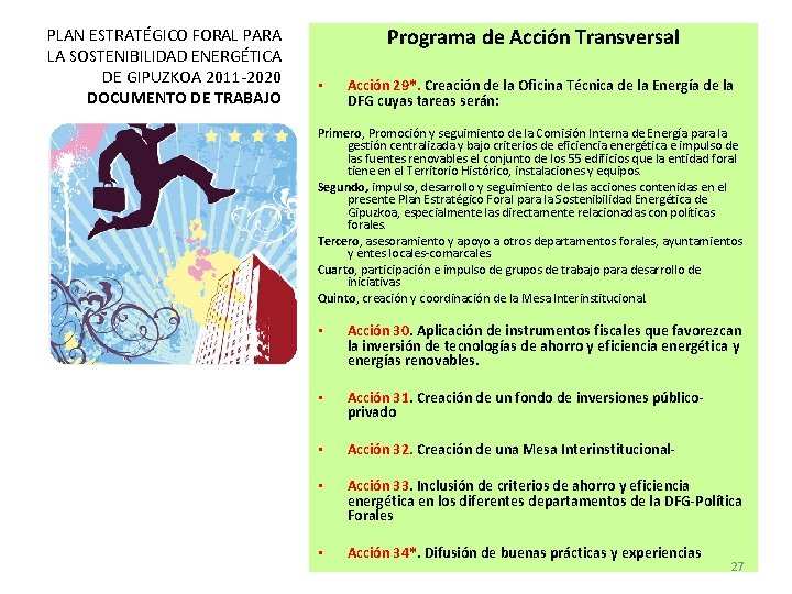 PLAN ESTRATÉGICO FORAL PARA LA SOSTENIBILIDAD ENERGÉTICA DE GIPUZKOA 2011 -2020 DOCUMENTO DE TRABAJO