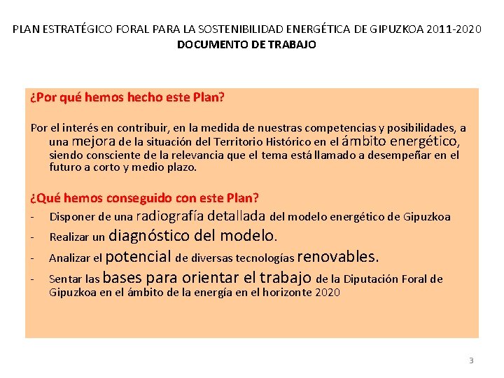 PLAN ESTRATÉGICO FORAL PARA LA SOSTENIBILIDAD ENERGÉTICA DE GIPUZKOA 2011 -2020 DOCUMENTO DE TRABAJO