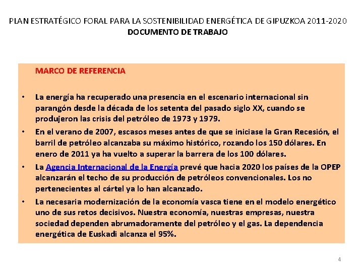 PLAN ESTRATÉGICO FORAL PARA LA SOSTENIBILIDAD ENERGÉTICA DE GIPUZKOA 2011 -2020 DOCUMENTO DE TRABAJO