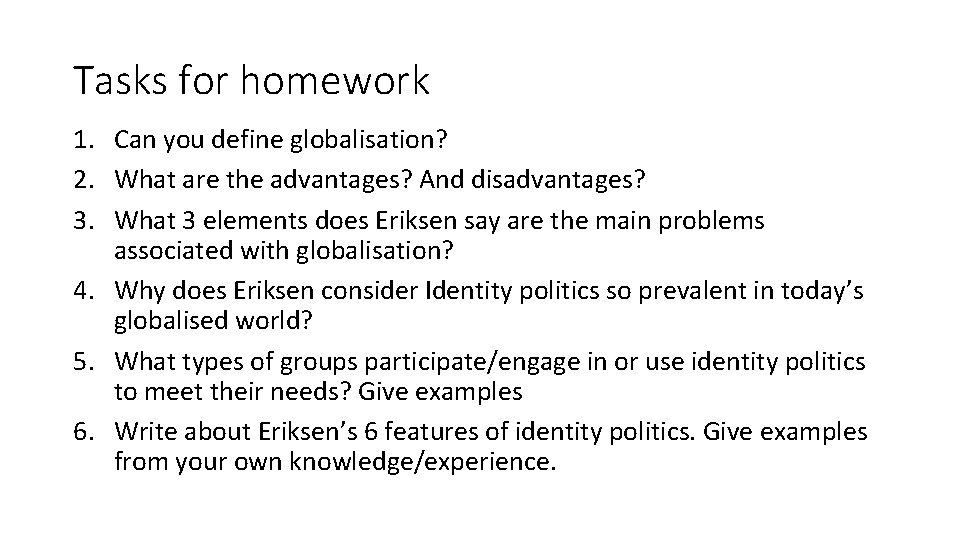 Tasks for homework 1. Can you define globalisation? 2. What are the advantages? And