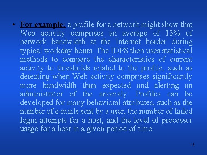  • For example: a profile for a network might show that Web activity
