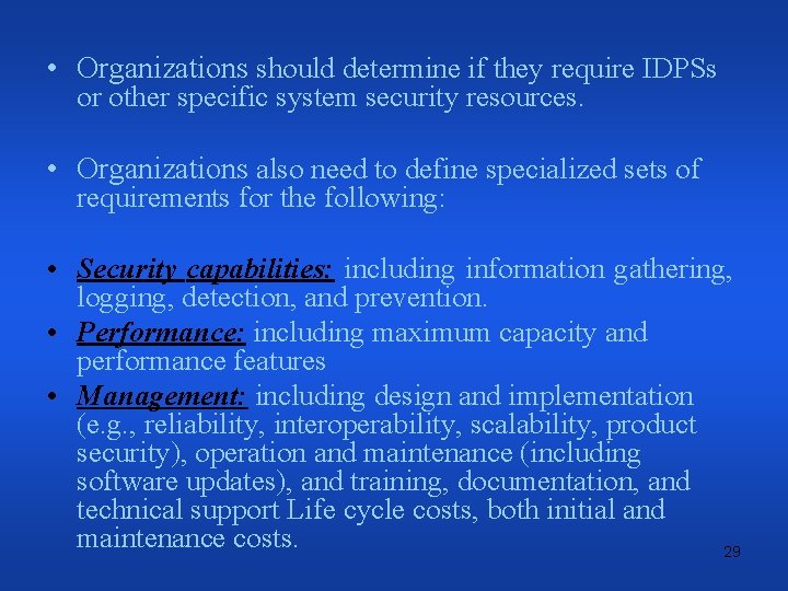  • Organizations should determine if they require IDPSs or other specific system security