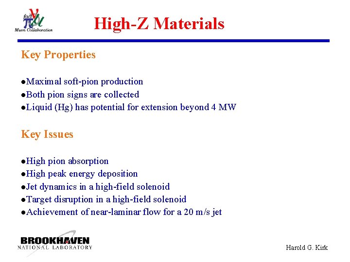 High-Z Materials Key Properties l. Maximal soft-pion production l. Both pion signs are collected