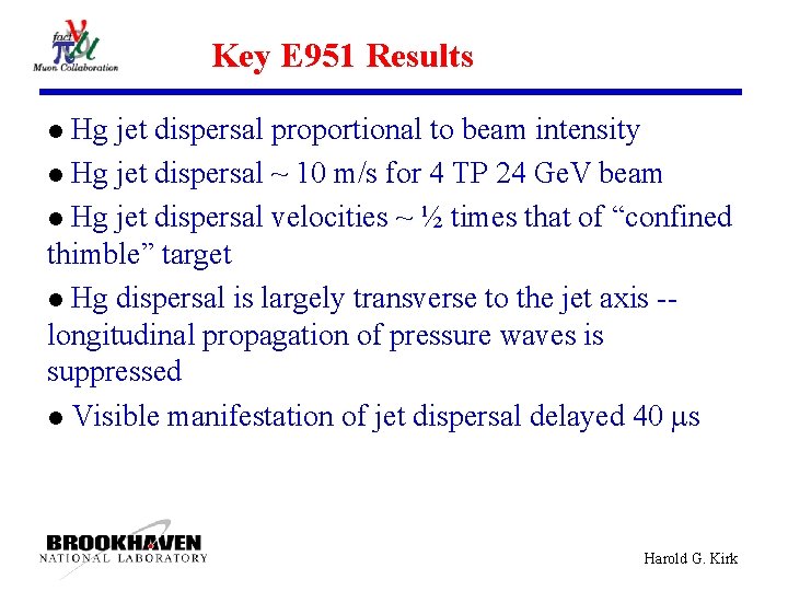Key E 951 Results Hg jet dispersal proportional to beam intensity l Hg jet
