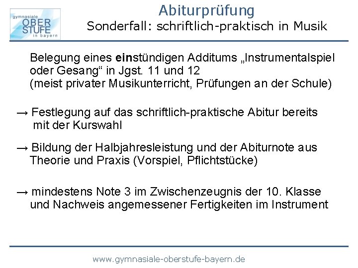 Abiturprüfung Sonderfall: schriftlich-praktisch in Musik Belegung eines einstündigen Additums „Instrumentalspiel oder Gesang“ in Jgst.