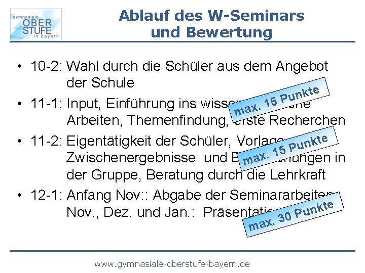 Ablauf des W-Seminars und Bewertung • 10 -2: Wahl durch die Schüler aus dem