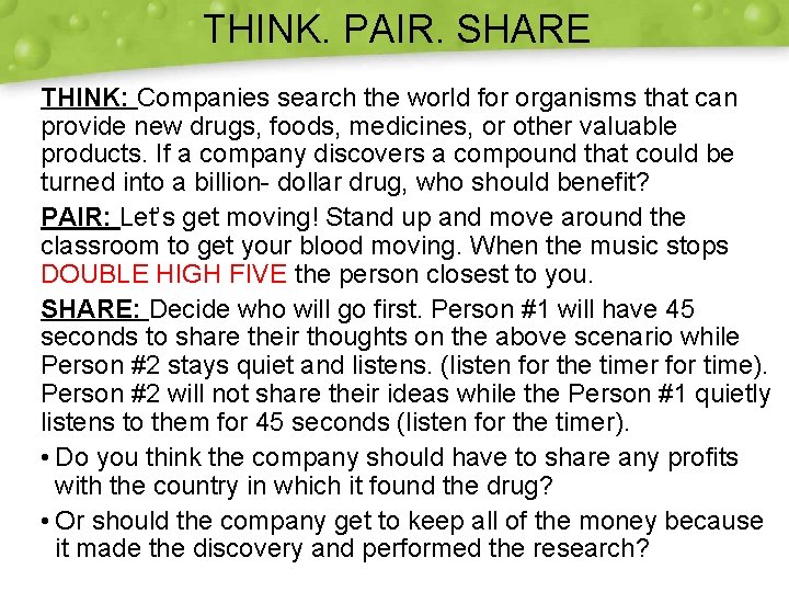 THINK. PAIR. SHARE THINK: Companies search the world for organisms that can provide new THINK. PAIR. SHARE THINK: Companies search the world for organisms that can provide new