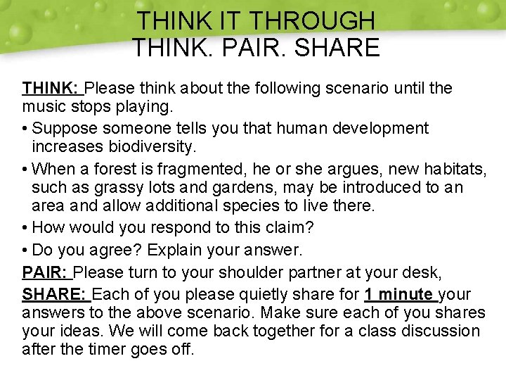 THINK IT THROUGH THINK. PAIR. SHARE THINK: Please think about the following scenario until
