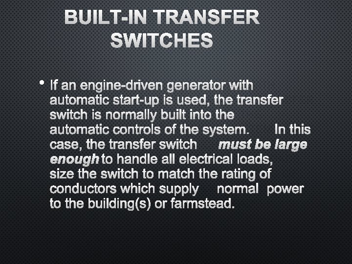 BUILT-IN TRANSFER SWITCHES • IF AN ENGINE-DRIVEN GENERATOR WITH AUTOMATIC START-UP IS USED, THE