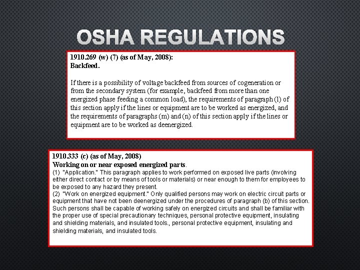 OSHA REGULATIONS 1910. 269 (w) (7) (as of May, 2008): Backfeed. If there is