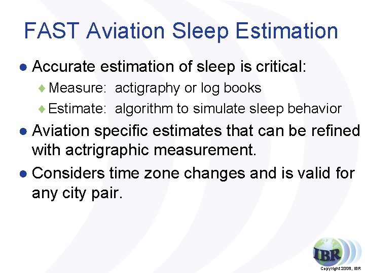 FAST Aviation Sleep Estimation ● Accurate estimation of sleep is critical: Measure: actigraphy or