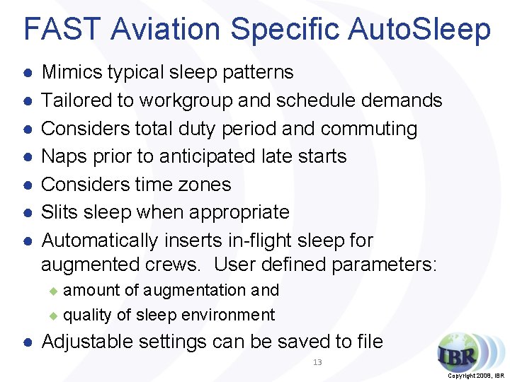 FAST Aviation Specific Auto. Sleep ● ● ● ● Mimics typical sleep patterns Tailored