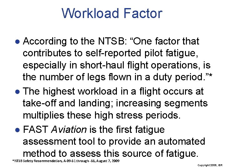 Workload Factor ● According to the NTSB: “One factor that contributes to self-reported pilot