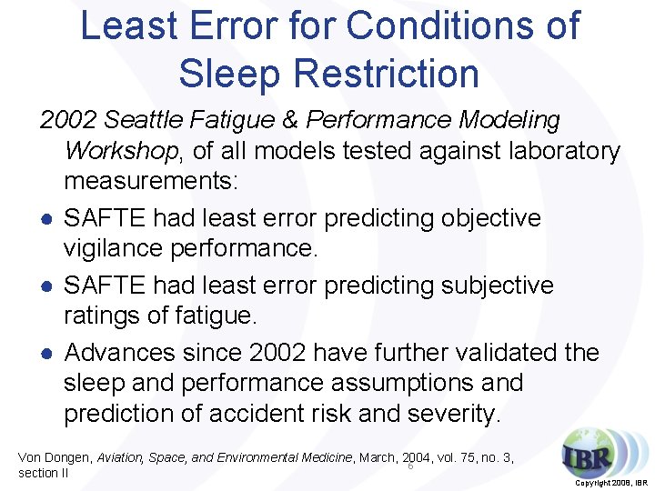 Least Error for Conditions of Sleep Restriction 2002 Seattle Fatigue & Performance Modeling Workshop,