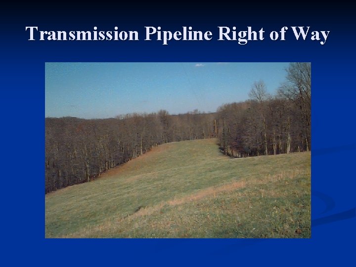 Transmission Pipeline Right of Way 