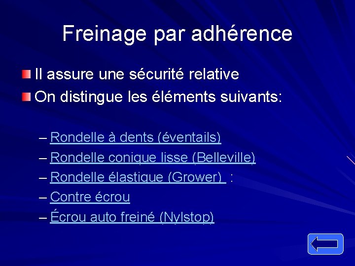 Freinage par adhérence Il assure une sécurité relative On distingue les éléments suivants: –