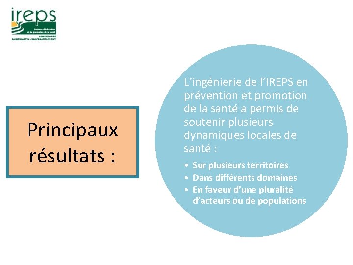 Principaux résultats : L’ingénierie de l’IREPS en prévention et promotion de la santé a