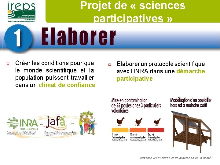 Projet de « sciences participatives » q Créer les conditions pour que le monde