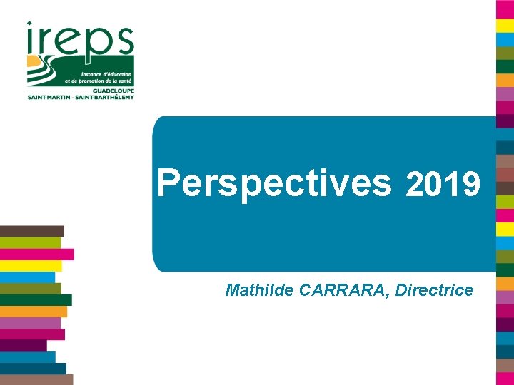 Perspectives 2019 Mathilde CARRARA, Directrice 