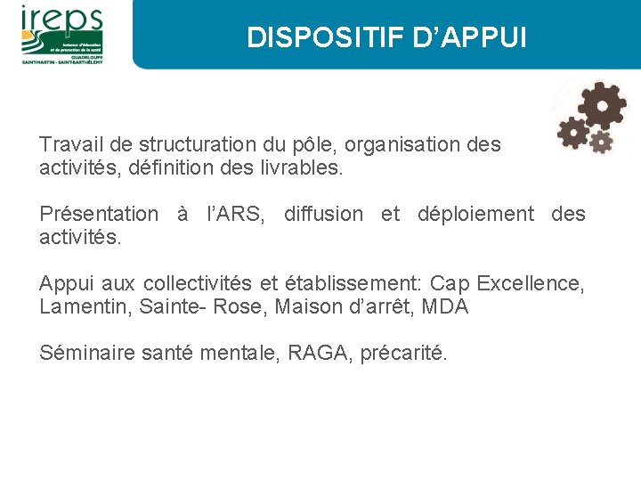 DISPOSITIF D’APPUI Travail de structuration du pôle, organisation des activités, définition des livrables. Présentation