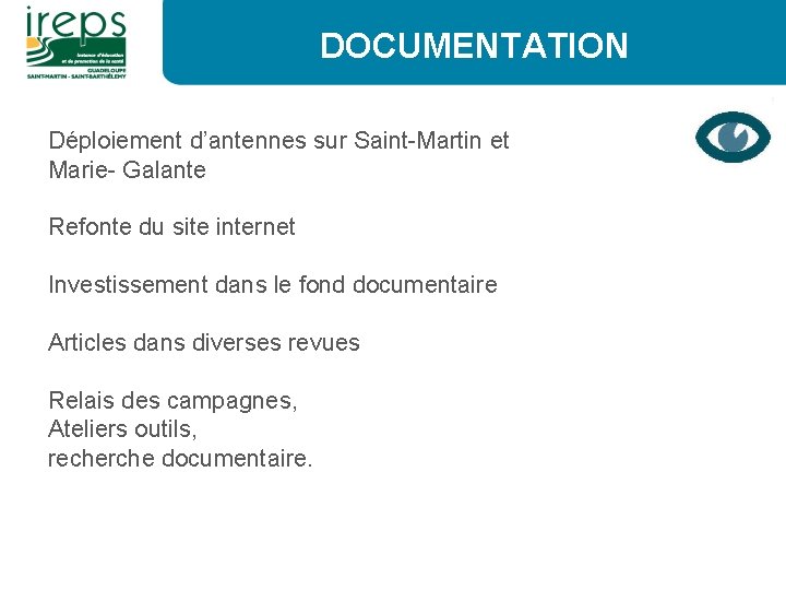 DOCUMENTATION Déploiement d’antennes sur Saint-Martin et Marie- Galante Refonte du site internet Investissement dans