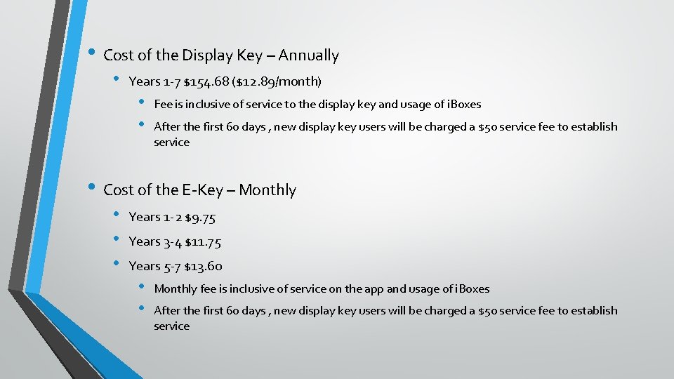  • Cost of the Display Key – Annually • Years 1 -7 $154.