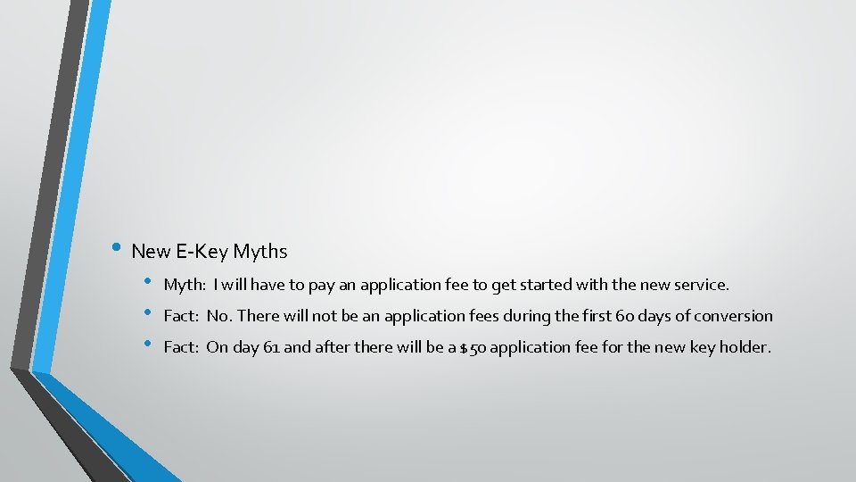  • New E-Key Myths • • • Myth: I will have to pay