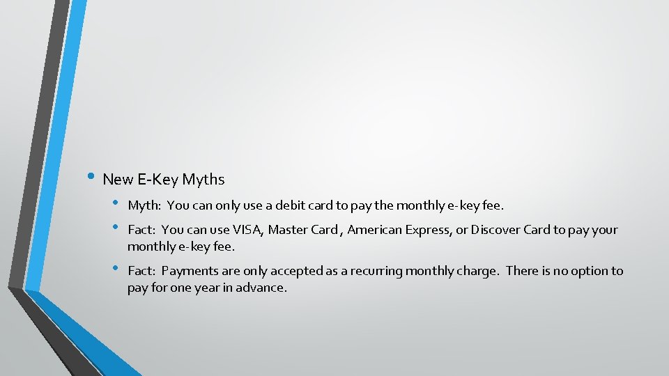  • New E-Key Myths • • Myth: You can only use a debit