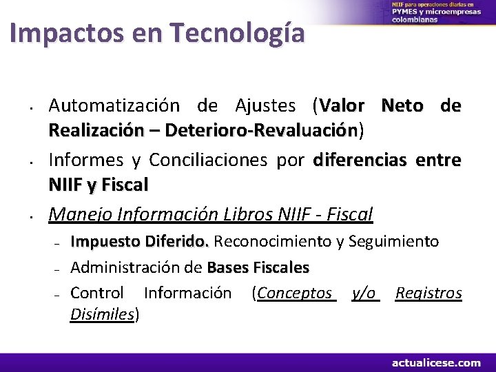 Impactos en Tecnología • • • Automatización de Ajustes (Valor Neto de Realización –