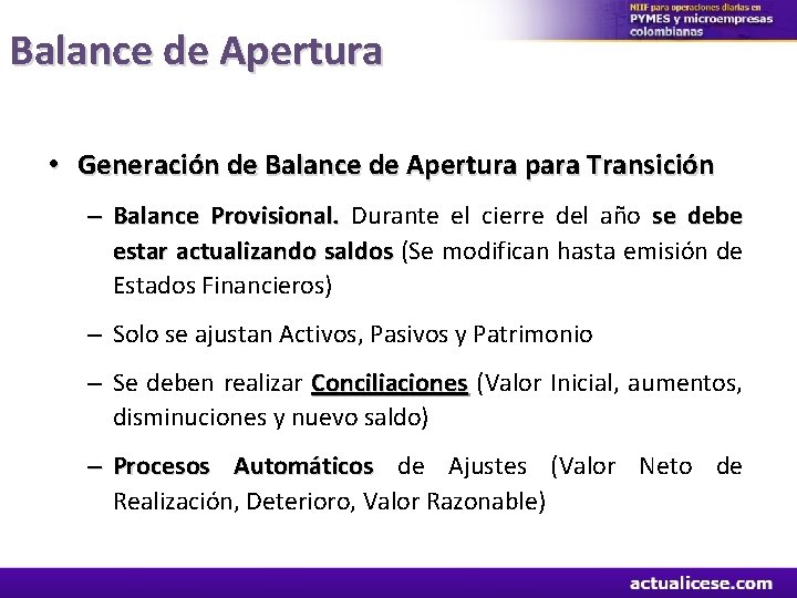 Balance de Apertura • Generación de Balance de Apertura para Transición – Balance Provisional.